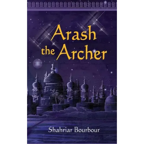 Arash the Archer: A Story from Ancient Persia