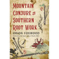 Mountain Conjure and Southern Root Work
