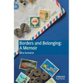 Borders and Belonging: A Memoir
