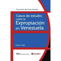 Casos de Estudio Sobre La Expropiación En Venezuela