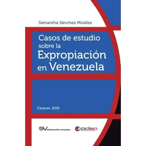 Casos de Estudio Sobre La Expropiación En Venezuela