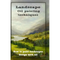 Oil painting techniques: how to paint landscapes design with oil