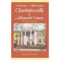A Guide to Historic Charlottesville & Albemarle County, Virginia