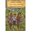 James Smith, Four Years a Mohawk