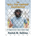 The "Kill The Umpire" Handbook