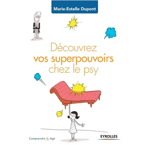 Découvrez vos superpouvoirs chez le psy