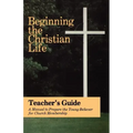 Beginning the Christian Life: Teacher Edition