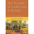 The Promise of Gold and its Results: The Spirit of the Goldfields volume 2