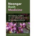 Noongar Bush Medicine: Medicinal Plants of the South-west of Western Australia