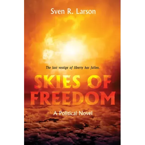Skies of Freedom: A Political Novel