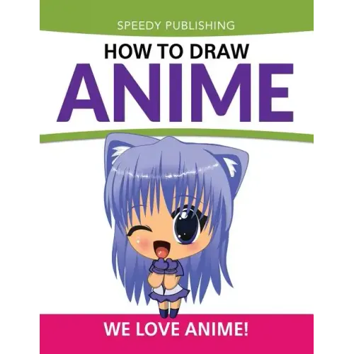How To Draw Anime: We Love Anime!