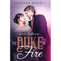 The Duke of Fire: Regency Hearts Book 1