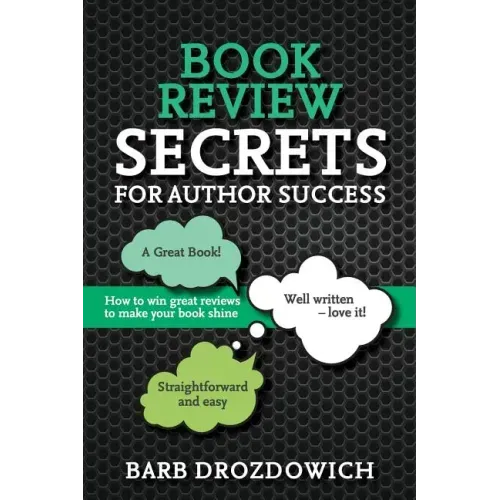 Book Reviews for Author Success: How to win great reviews to make your book shine