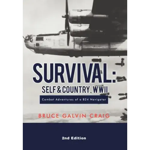 Survival: Self & Country, WWII: Combat Adventures of a B24 Navigator