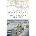 Early Gravestones in Southern Maine: The Genius of Bartlett Adams