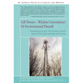 Cell Towers-- Wireless Convenience? Or Environmental Hazard?