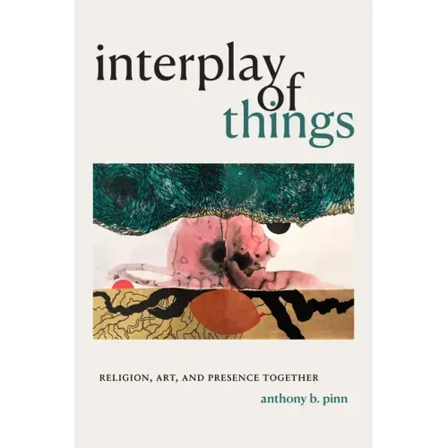 Interplay of Things: Religion, Art, and Presence Together