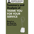 Summary and Analysis of Thank You for Your Service: Based on the Book by David Finkel