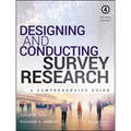 Designing and Conducting Survey Research: A Comprehensive Guide