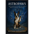 AstroPaws: The Celestial Guide to Your Dog's Zodiac Destiny