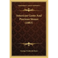 American Gems And Precious Stones (1883)