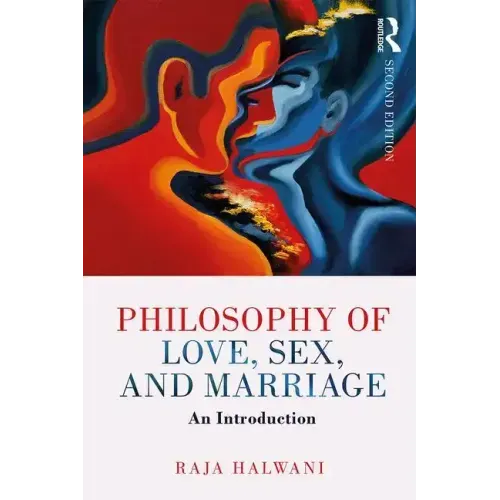 Philosophy of Love, Sex, and Marriage: An Introduction