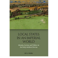 Local States in an Imperial World: Identity, Society and Politics in the Early Modern Deccan