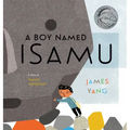 A Boy Named Isamu: A Story of Isamu Noguchi