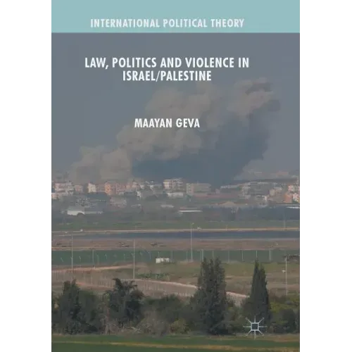 Law, Politics and Violence in Israel/Palestine