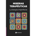 Miserias terapéuticas: La terapia imperfecta