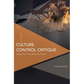 Culture Control Critique: Allegories of Reading the Present