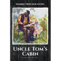 Uncle Tom's Cabin: or Life among the Lowly
