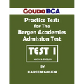 Gouda BCA Practice Tests for The Bergen Academies Admission Test: Test 1