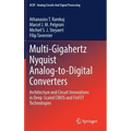 Multi-Gigahertz Nyquist Analog-To-Digital Converters: Architecture and Circuit Innovations in Deep-Scaled CMOS and Finfet Technologies