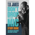Don't Drop the Mic Study Guide: The Power of Your Words Can Change the World