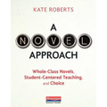 A Novel Approach: Whole-Class Novels, Student-Centered Teaching, and Choice