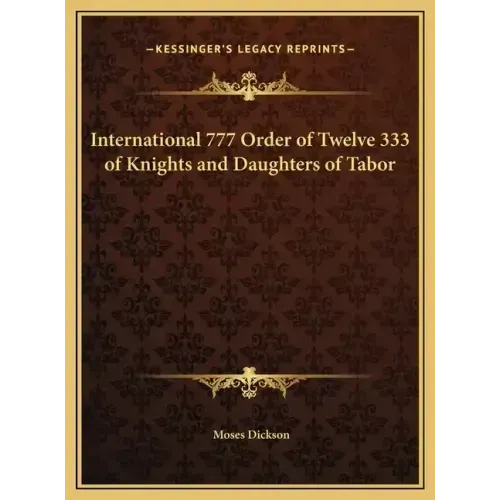 International 777 Order of Twelve 333 of Knights and Daughters of Tabor