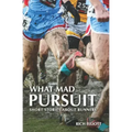 What Mad Pursuit: Short Stories About Runners