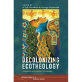 Decolonizing Ecotheology