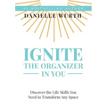 Ignite the Organizer in You