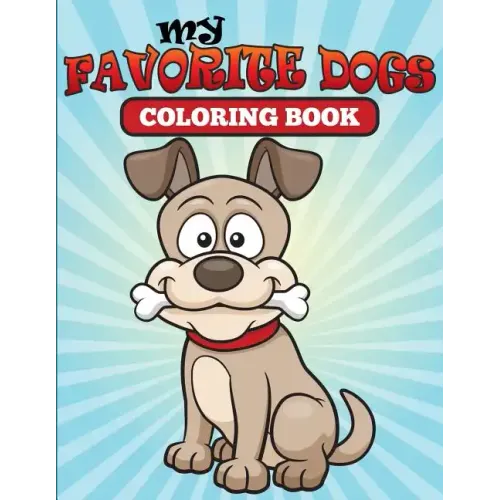 My Favorite Dogs: Coloring Book