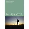 Love Giving Well: The Pilgrimage of Philanthropy