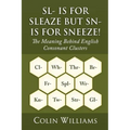 Sl- is for Sleaze but Sn- is for Sneeze!