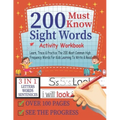 200 Must Know Sight Words Activity Workbook Learn, Trace & Practice The 200 Most Common High Frequency Words For Kids Learning To Write & Read,3-in-1