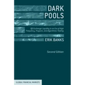 Dark Pools: Off-Exchange Liquidity in an Era of High Frequency, Program, and Algorithmic Trading