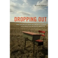 Dropping Out: Why Students Drop Out of High School and What Can Be Done about It