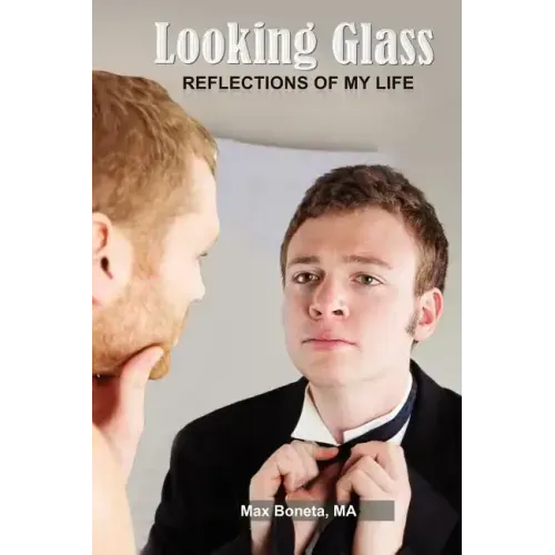 Looking Glass: Reflections of My Life