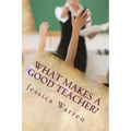 What Makes a Good Teacher?