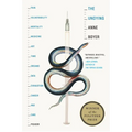 The Undying: Pain, Vulnerability, Mortality, Medicine, Art, Time, Dreams, Data, Exhaustion, Cancer, and Care
