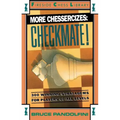 More Chessercizes: Checkmate: 300 Winning Strategies for Players of All Levels